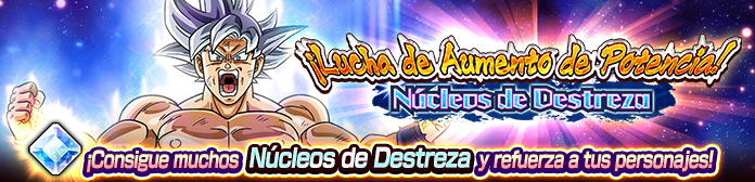 ¡Lucha de Aumento de Potencia! Núcleos de Destreza